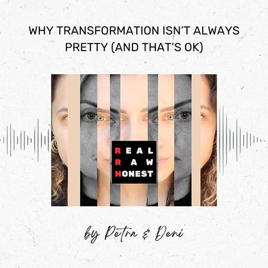 Why Transformation Isn’t Always Pretty (and That’s Okay)