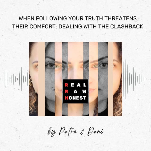 When Following Your Truth Threatens Their Comfort: Dealing with the Clashback